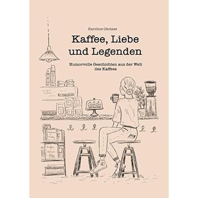 Heitere Kaffee Geschichten zum Coffee Laugh Treff oder nur für  Kaffee Liebhaber 
